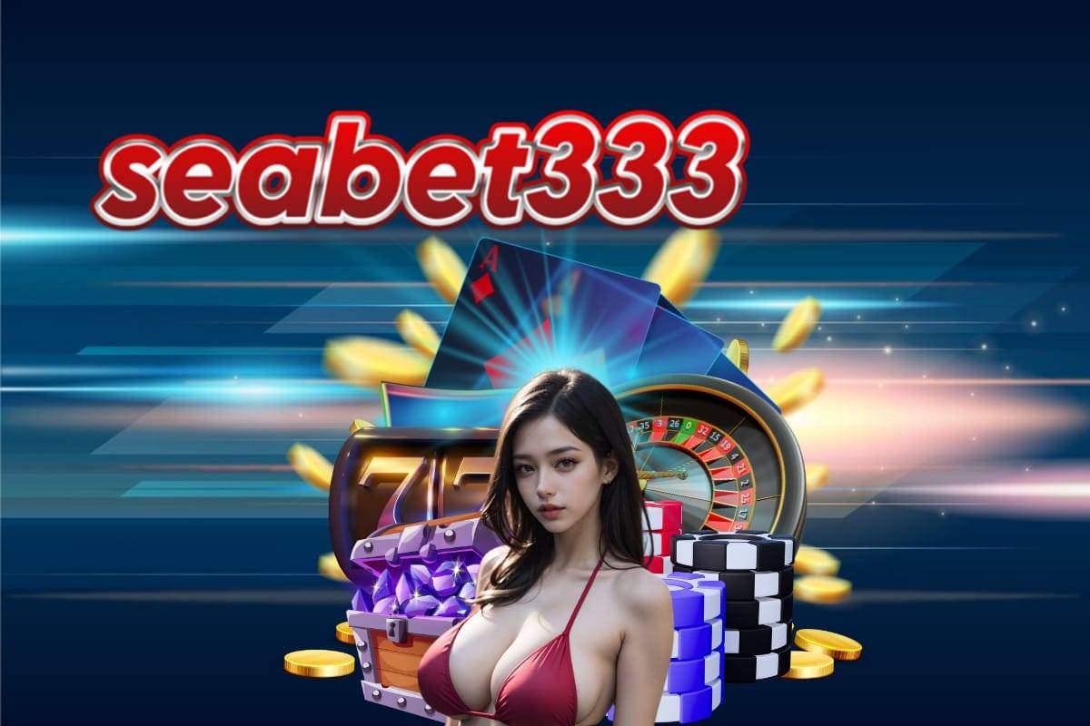 seabet333 เครดิตฟรี